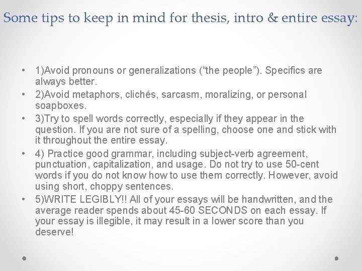 Some tips to keep in mind for thesis, intro & entire essay: • 1)Avoid