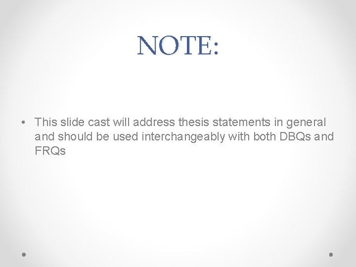 NOTE: • This slide cast will address thesis statements in general and should be