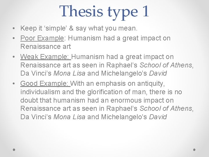 Thesis type 1 • Keep it ‘simple’ & say what you mean. • Poor