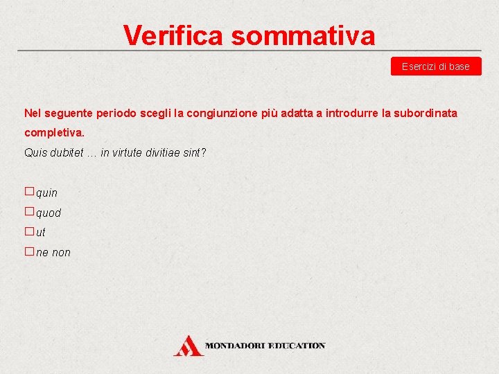 Verifica sommativa Esercizi di base Nel seguente periodo scegli la congiunzione più adatta a Verifica sommativa Esercizi di base Nel seguente periodo scegli la congiunzione più adatta a