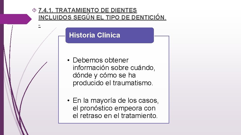  7. 4. 1. TRATAMIENTO DE DIENTES INCLUIDOS SEGÚN EL TIPO DE DENTICIÓN. -