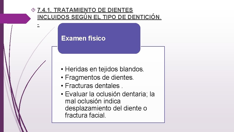  7. 4. 1. TRATAMIENTO DE DIENTES INCLUIDOS SEGÚN EL TIPO DE DENTICIÓN. -