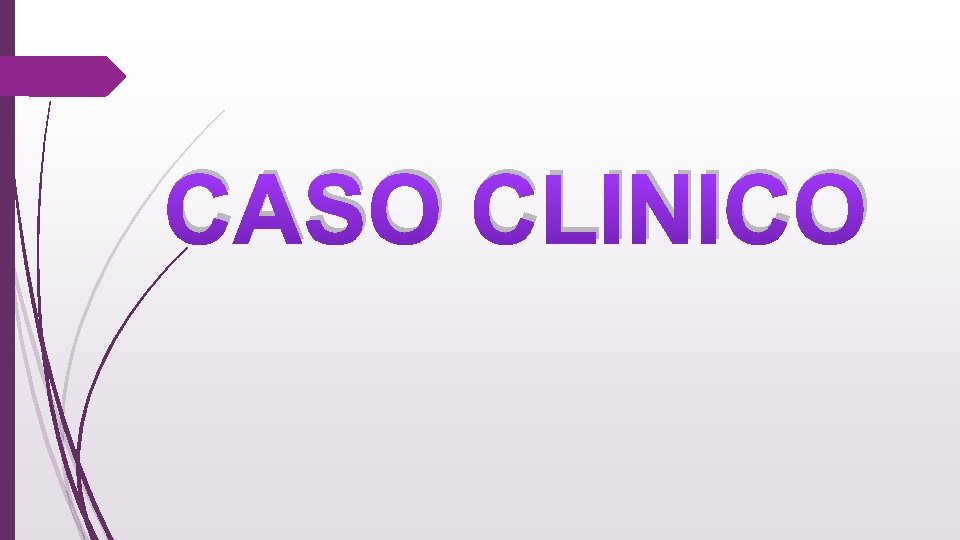 CASO CLINICO 