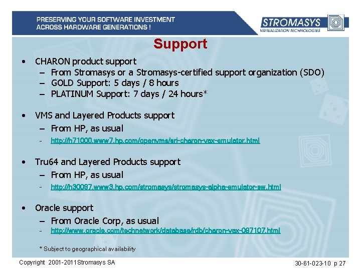 Support • CHARON product support – From Stromasys or a Stromasys-certified support organization (SDO)