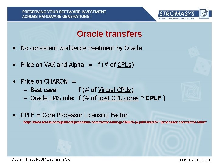 Oracle transfers • No consistent worldwide treatment by Oracle • Price on VAX and