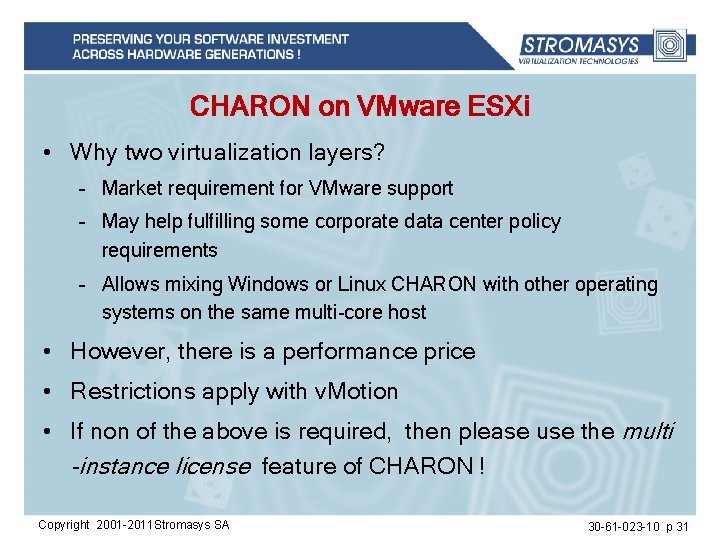 CHARON on VMware ESXi • Why two virtualization layers? – Market requirement for VMware