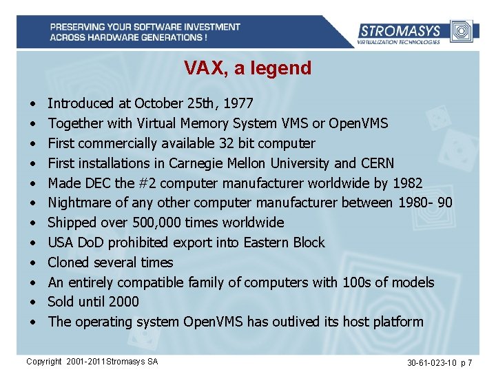 VAX, a legend • • • Introduced at October 25 th, 1977 Together with