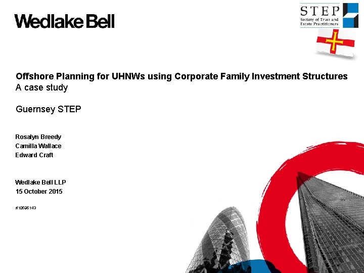 Offshore Planning for UHNWs using Corporate Family Investment Structures A case study Guernsey STEP