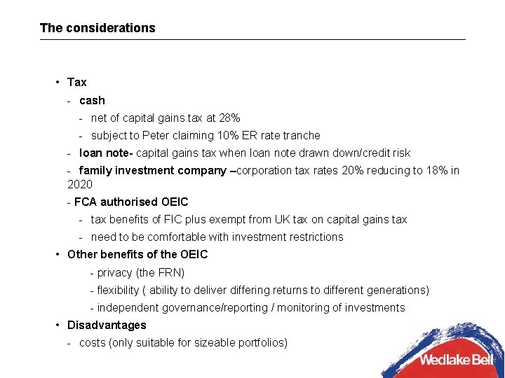 The considerations • Tax - cash - net of capital gains tax at 28%