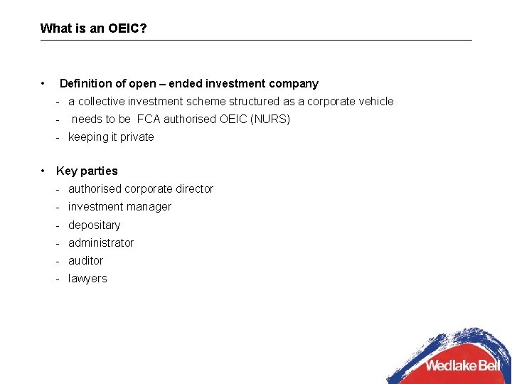 What is an OEIC? • Definition of open – ended investment company - a