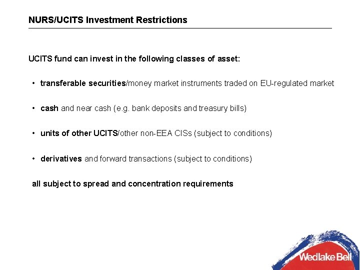 NURS/UCITS Investment Restrictions UCITS fund can invest in the following classes of asset: •