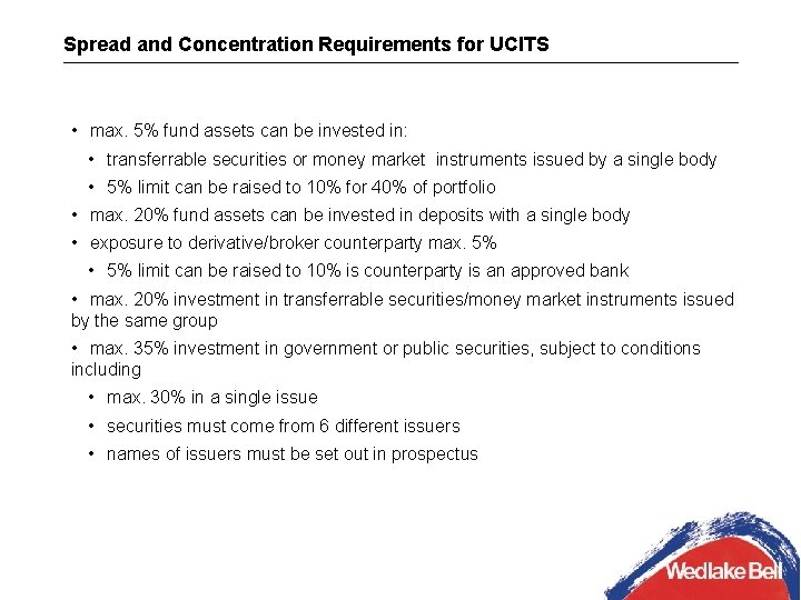 Spread and Concentration Requirements for UCITS • max. 5% fund assets can be invested