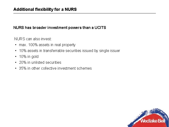 Additional flexibility for a NURS has broader investment powers than a UCITS NURS can