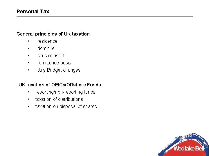 Personal Tax General principles of UK taxation • residence • domicile • situs of