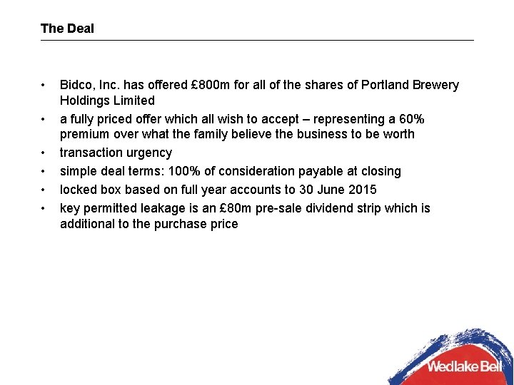 The Deal • • • Bidco, Inc. has offered £ 800 m for all
