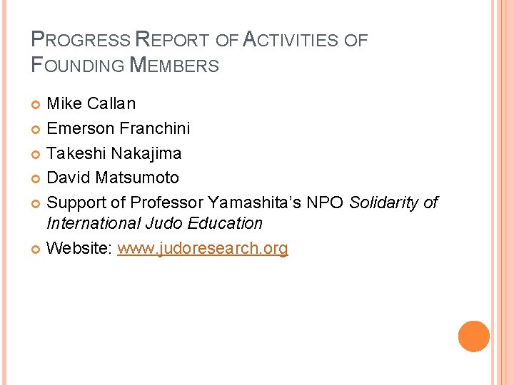 PROGRESS REPORT OF ACTIVITIES OF FOUNDING MEMBERS Mike Callan Emerson Franchini Takeshi Nakajima David