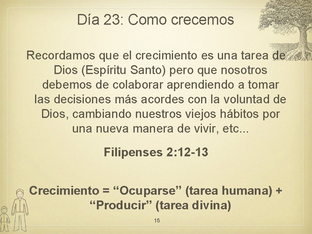 Día 23: Como crecemos Recordamos que el crecimiento es una tarea de Dios (Espíritu