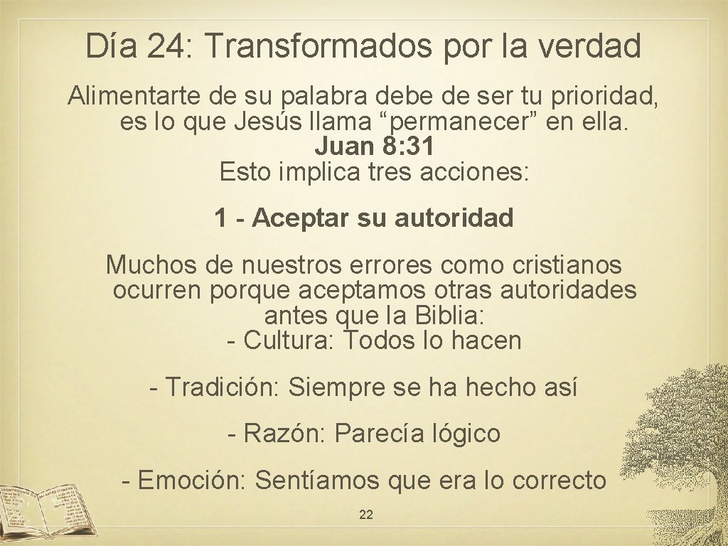 Día 24: Transformados por la verdad Alimentarte de su palabra debe de ser tu