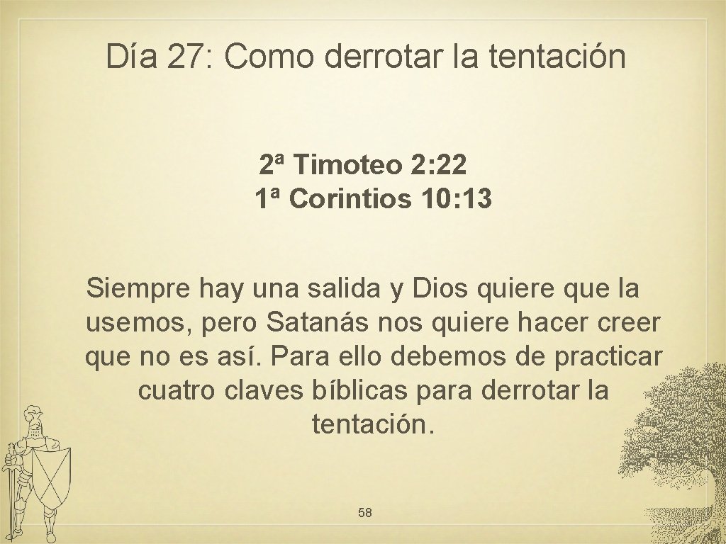 Día 27: Como derrotar la tentación 2ª Timoteo 2: 22 1ª Corintios 10: 13