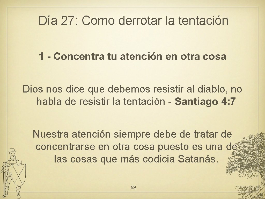 Día 27: Como derrotar la tentación 1 - Concentra tu atención en otra cosa