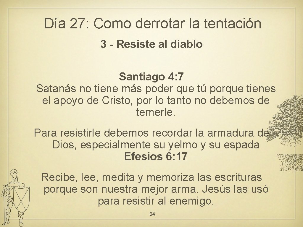 Día 27: Como derrotar la tentación 3 - Resiste al diablo Santiago 4: 7