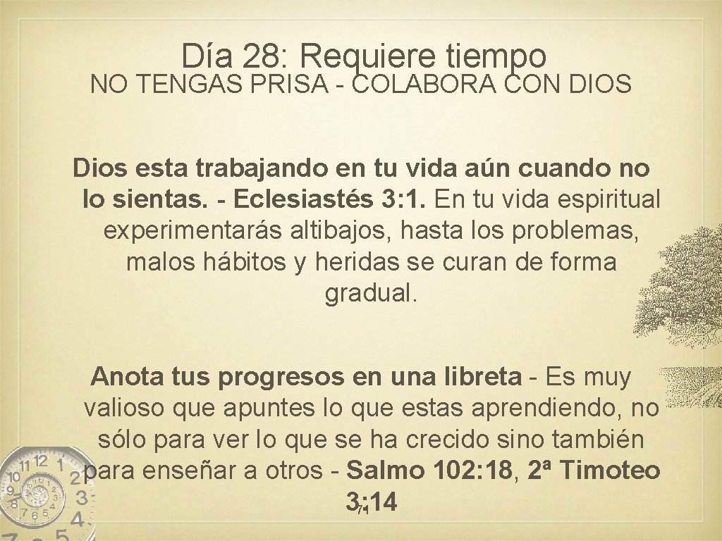 Día 28: Requiere tiempo NO TENGAS PRISA - COLABORA CON DIOS Dios esta trabajando