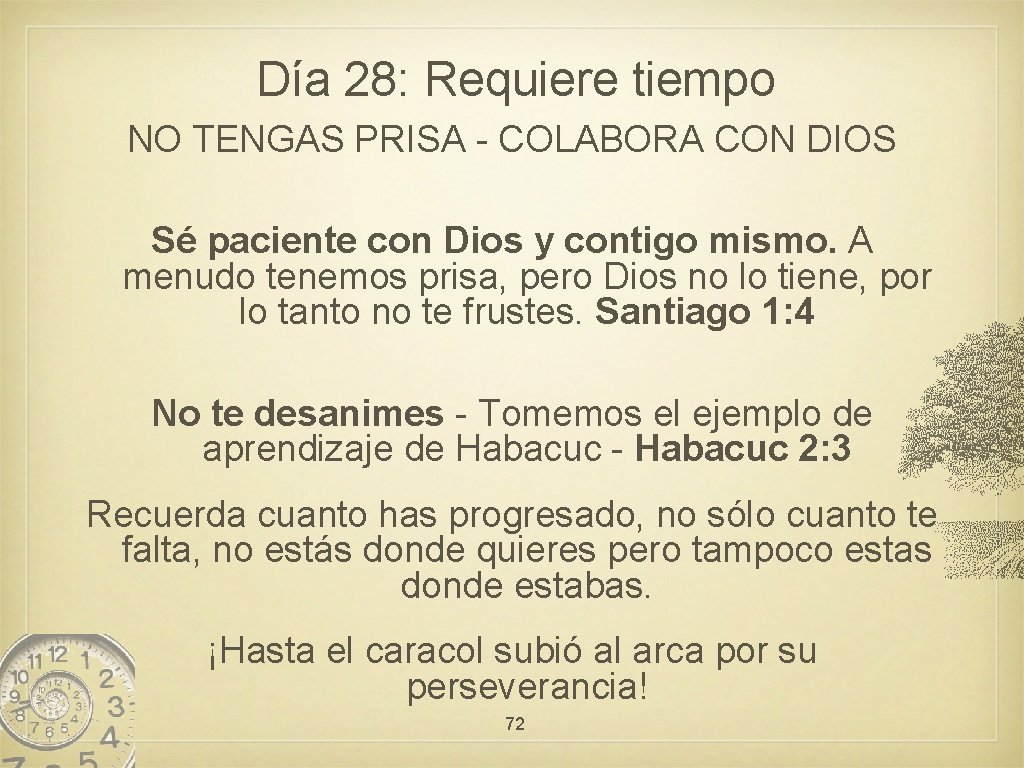 Día 28: Requiere tiempo NO TENGAS PRISA - COLABORA CON DIOS Sé paciente con