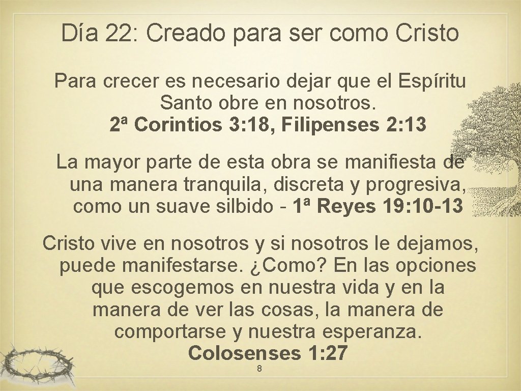 Día 22: Creado para ser como Cristo Para crecer es necesario dejar que el