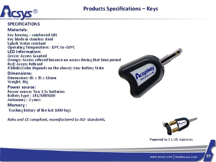 Products Specifications – Keys SPECIFICATIONS Materials: Key housing – reinforced ABS Key blade in
