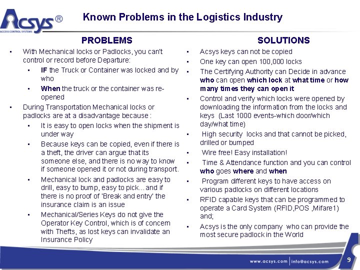 Known Problems in the Logistics Industry PROBLEMS • • With Mechanical locks or Padlocks,