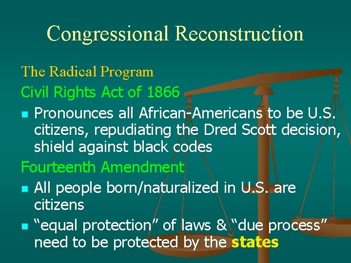 Congressional Reconstruction The Radical Program Civil Rights Act of 1866 n Pronounces all African-Americans