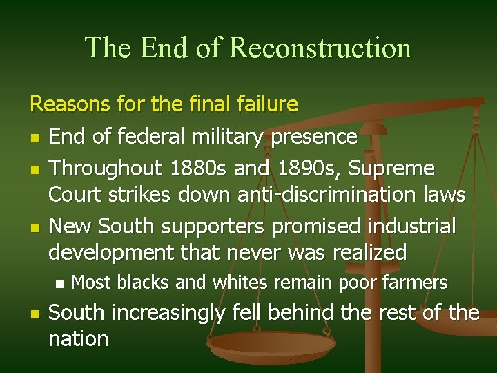 The End of Reconstruction Reasons for the final failure n End of federal military