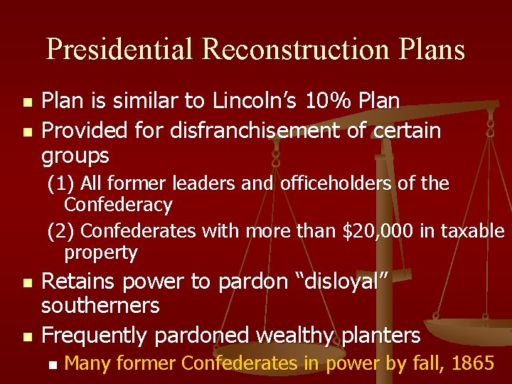 Presidential Reconstruction Plans n n Plan is similar to Lincoln’s 10% Plan Provided for