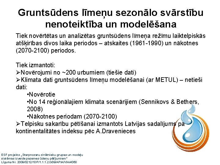 Gruntsūdens līmeņu sezonālo svārstību nenoteiktība un modelēšana Tiek novērtētas un analizētas gruntsūdens līmeņa režīmu