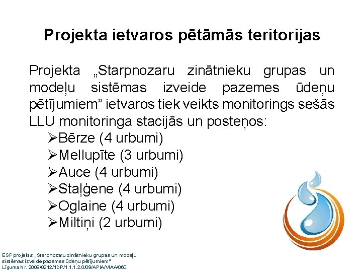 Projekta ietvaros pētāmās teritorijas Projekta „Starpnozaru zinātnieku grupas un modeļu sistēmas izveide pazemes ūdeņu
