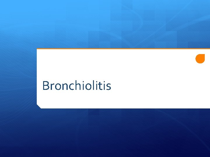 Bronchiolitis 