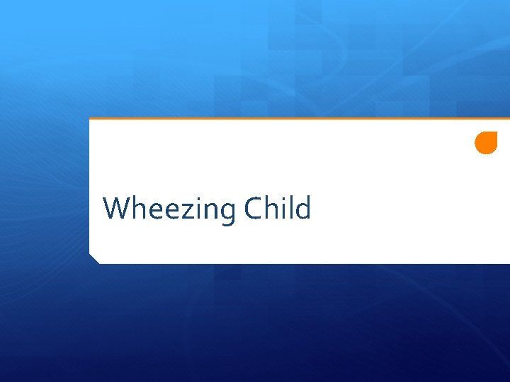 Wheezing Child 