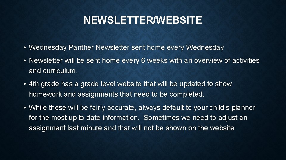 NEWSLETTER/WEBSITE • Wednesday Panther Newsletter sent home every Wednesday • Newsletter will be sent