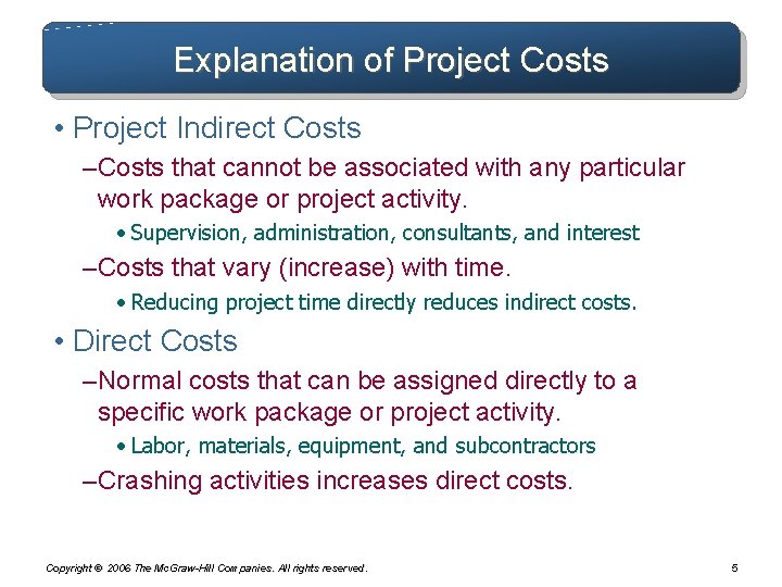 Explanation of Project Costs • Project Indirect Costs – Costs that cannot be associated