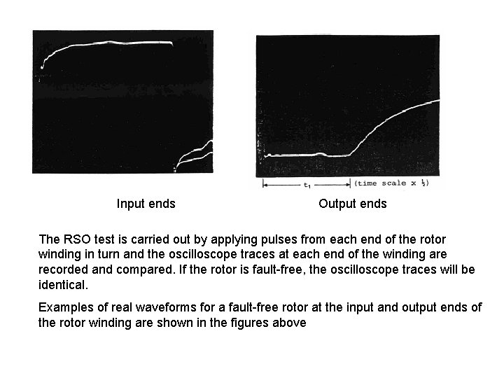 Input ends Output ends The RSO test is carried out by applying pulses from