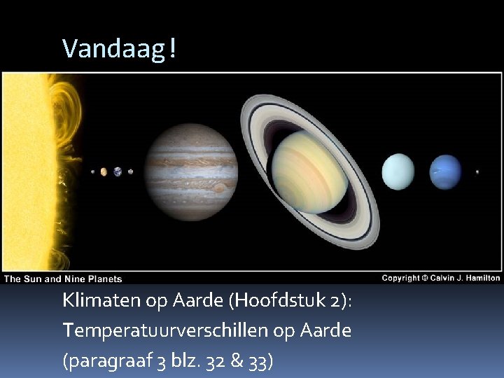 Vandaag! Klimaten op Aarde (Hoofdstuk 2): Temperatuurverschillen op Aarde (paragraaf 3 blz. 32 &