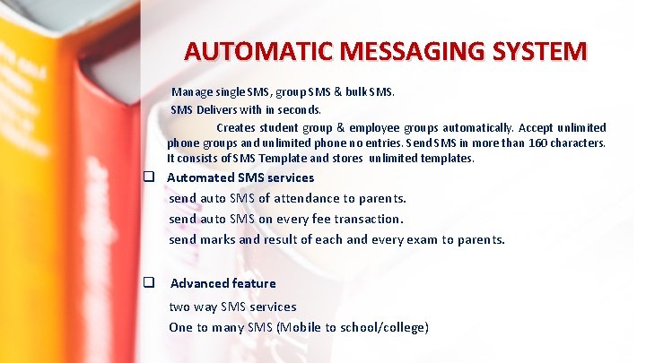 AUTOMATIC MESSAGING SYSTEM Manage single SMS, group SMS & bulk SMS Delivers with in