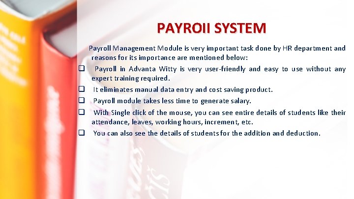 PAYROII SYSTEM Payroll Management Module is very important task done by HR department and