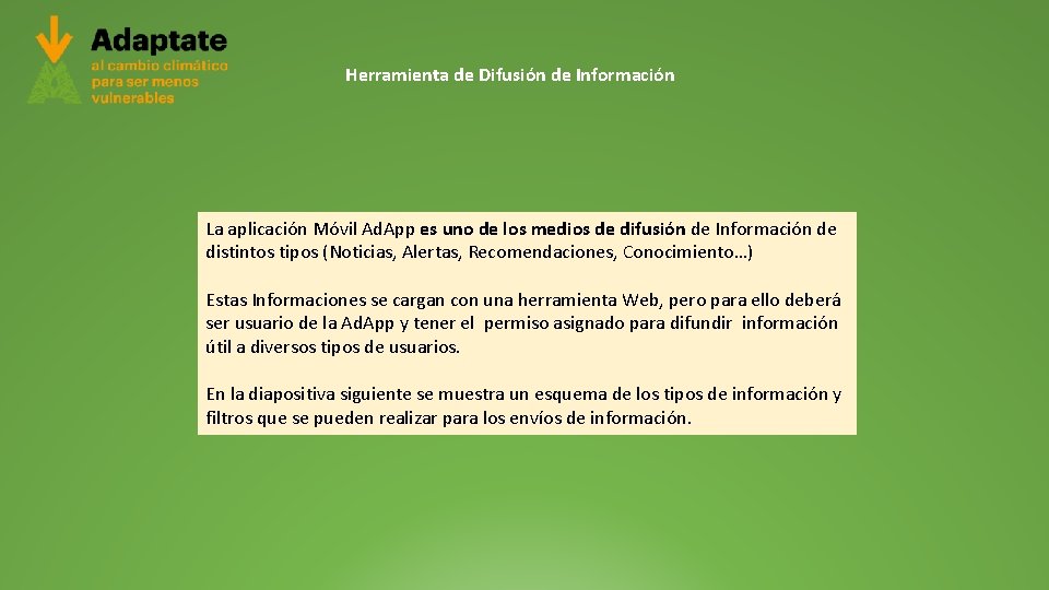 Herramienta de Difusión de Información La aplicación Móvil Ad. App es uno de los