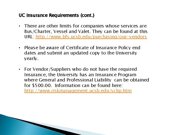 UC Insurance Requirements (cont. ) • There are other limits for companies whose services