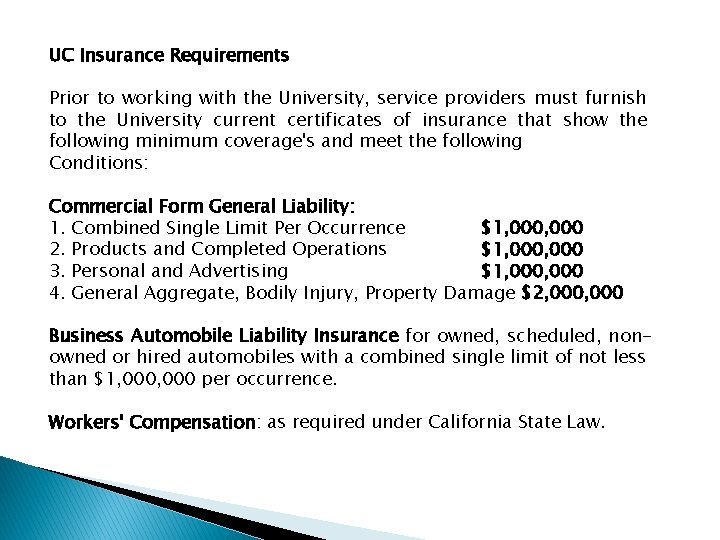 UC Insurance Requirements Prior to working with the University, service providers must furnish to