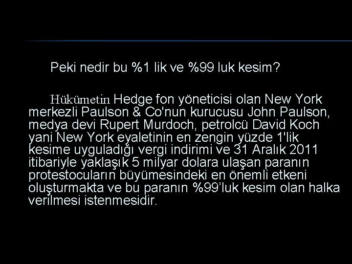 Peki nedir bu %1 lik ve %99 luk kesim? Hükümetin Hedge fon yöneticisi olan