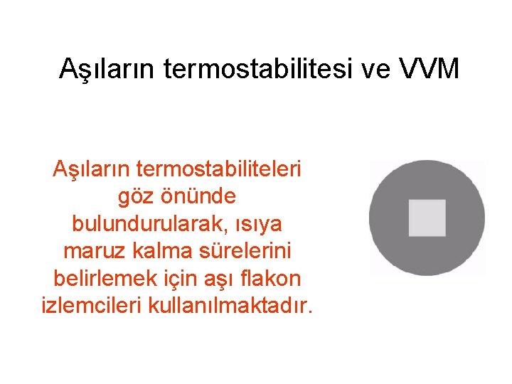 Aşıların termostabilitesi ve VVM Aşıların termostabiliteleri göz önünde bulundurularak, ısıya maruz kalma sürelerini belirlemek