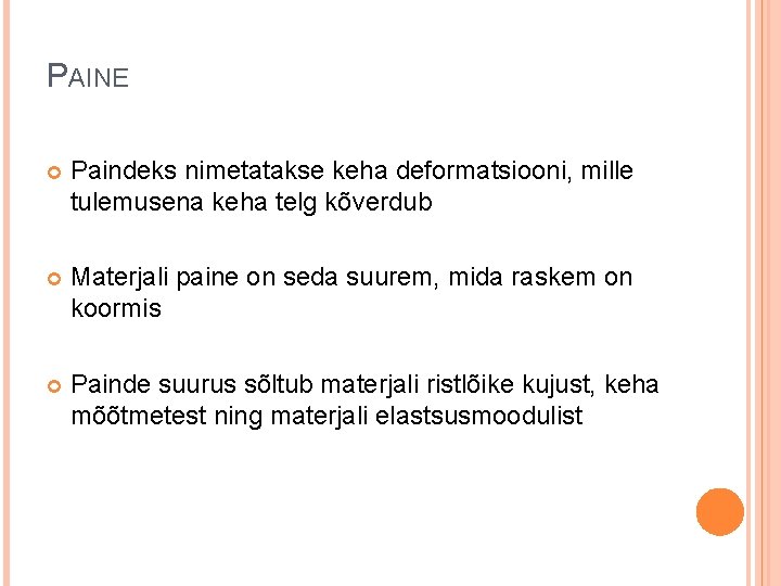 PAINE Paindeks nimetatakse keha deformatsiooni, mille tulemusena keha telg kõverdub Materjali paine on seda PAINE Paindeks nimetatakse keha deformatsiooni, mille tulemusena keha telg kõverdub Materjali paine on seda
