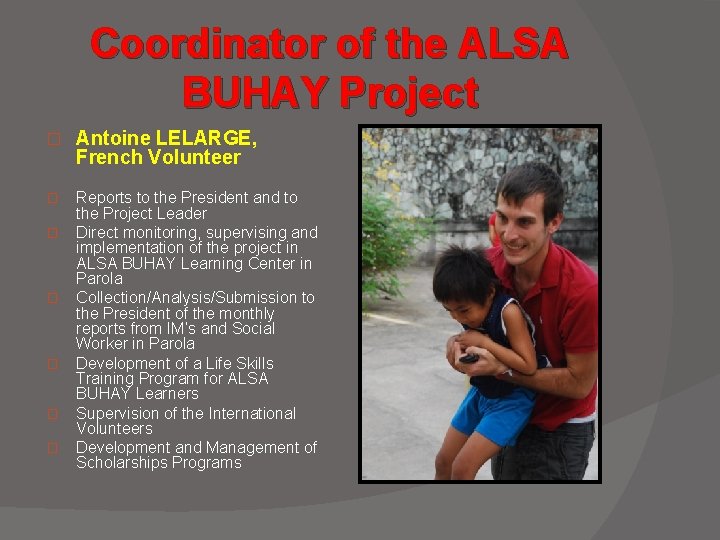 Coordinator of the ALSA BUHAY Project � Antoine LELARGE, French Volunteer � Reports to